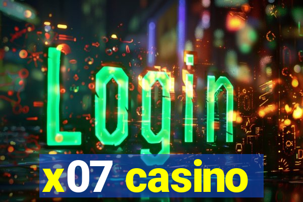 x07 casino